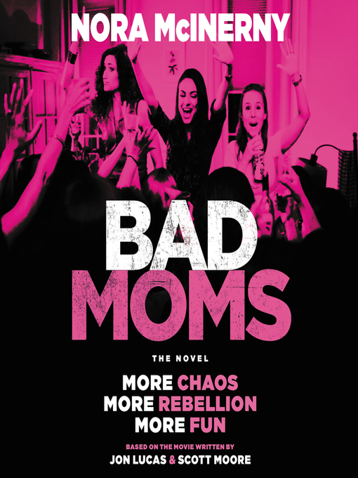 Title details for Bad Moms by Nora McInerny - Available